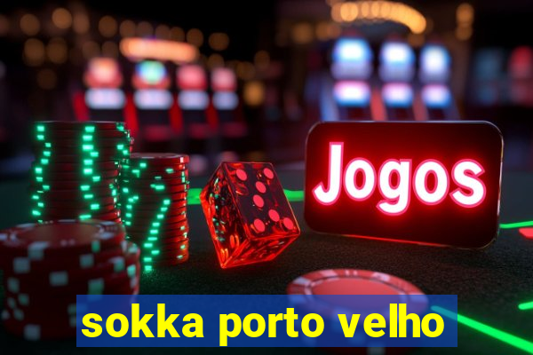 sokka porto velho